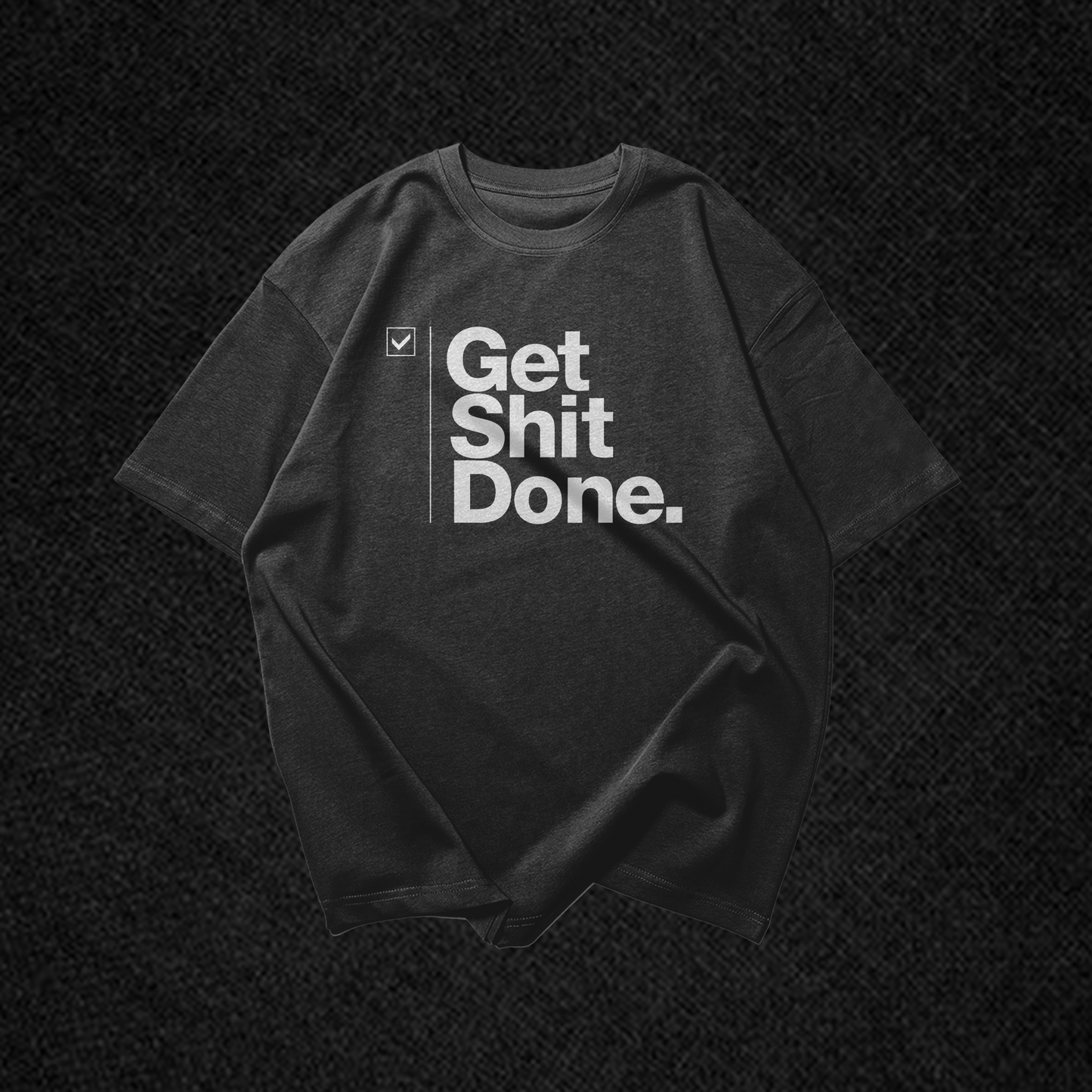 GET SHIT DONE Graphic Oversized Premium Quality Cotton T-shirt