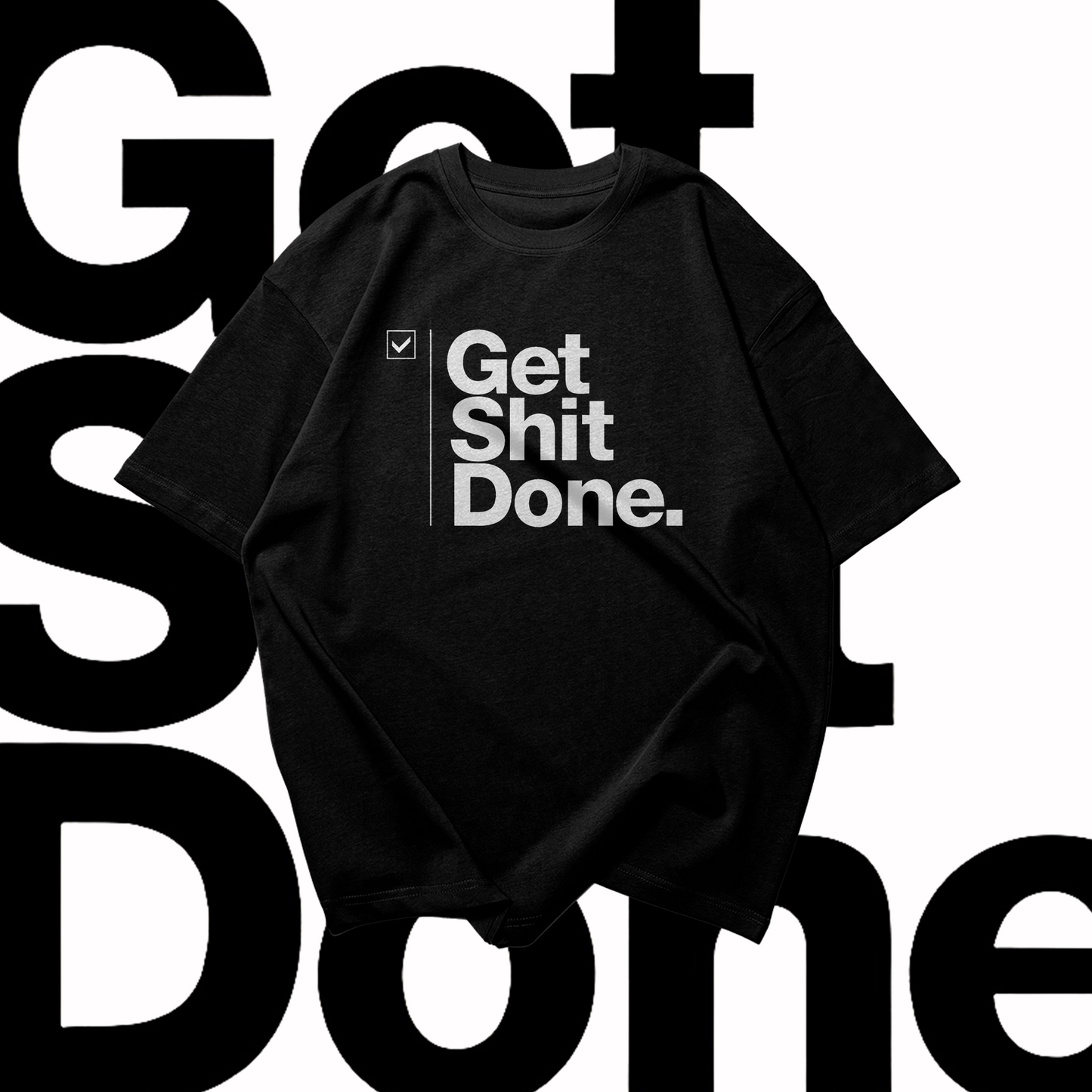 GET SHIT DONE Graphic Oversized Premium Quality Cotton T-shirt
