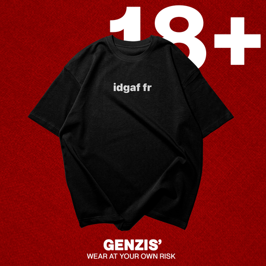 idgaf fr Graphic Oversized Premium Quality Cotton T-shirt